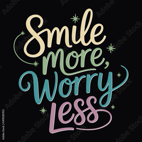 Smile More, Worry Less