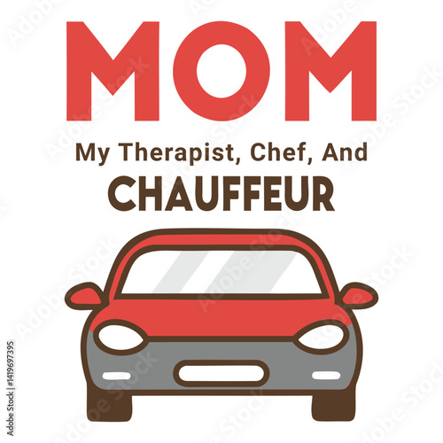 Mom My Therapist Chef and Chauffeur - Funny Motherhood Car Vector
