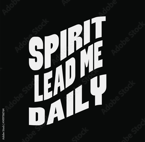 “Spirit lead my daily.”
Typography bible  Christian design vector design for T-shirt, mug, and canvas
