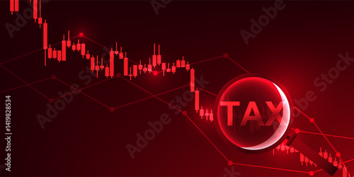 Stock chart that is falling and a magnifying glass that shines on the word TAX, indicating an economic recession, market volatility caused by tax increases, causing companies to have higher costs