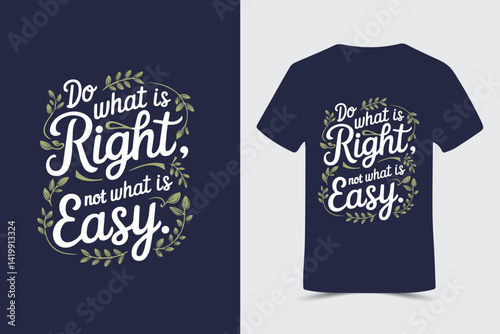 Do what is right not what is easy Typography T-Shirt design template