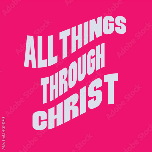 “All things through christ”
Typography bible  Christian design vector design for T-shirt, mug, and canvas