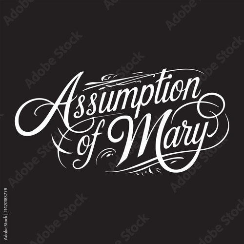Assumption of Mary Calligraphy Vector Design,Elegant Assumption of Mary Typography Art,Assumption of Mary Handwritten Script Design,Religious Assumption of Mary Lettering Art,Assumption of Mary Black 