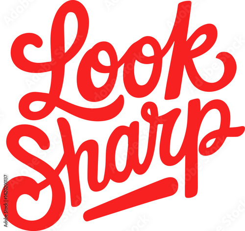 Red Look Sharp Hand Lettering Design