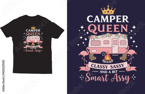 Camper queen classy sassy and a bit smart assy Camping t shirt design