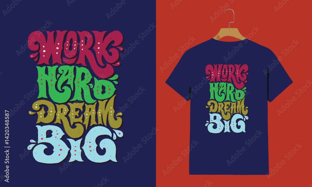 Obraz premium Colorful Motivational Quote T-Shirt Design – Work Hard Dream Big