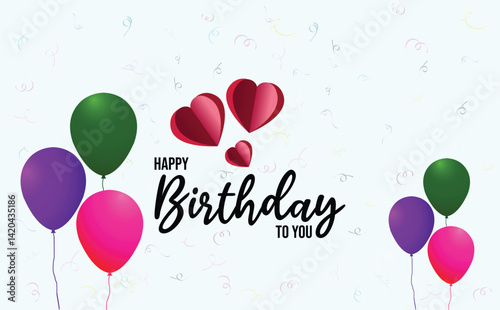 Happy Birthday to you typography text. Happy birthday to you vector illustration design with balloons, hearts and confetti decoration elements for birthday celebration greetings card design