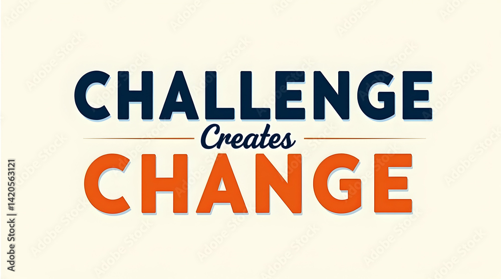 Obraz premium Challenge Creates Change with Clear Negative Space