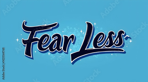 Fear Less with Strong Typography