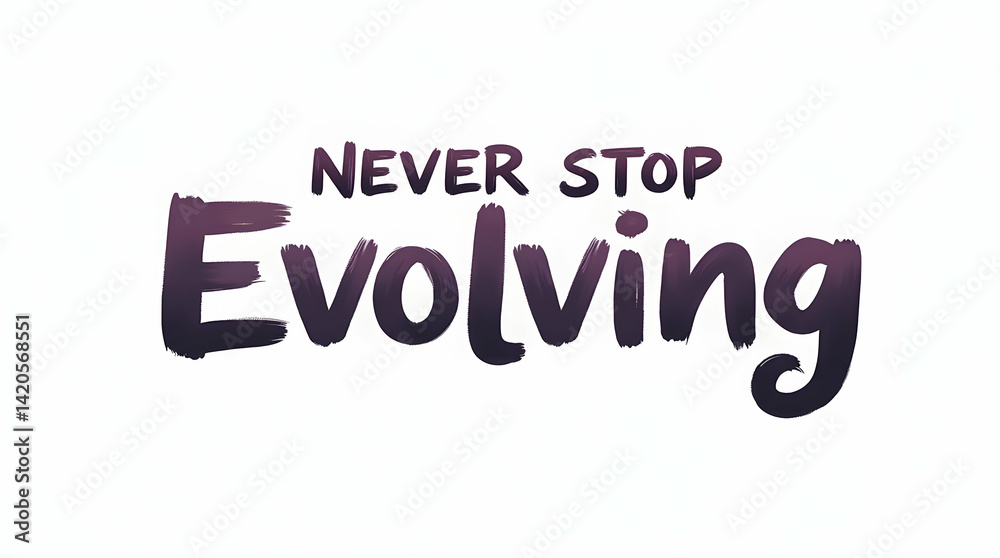 Never Stop Evolving – Quiet Power Never Stop Evolving – Quiet Power
