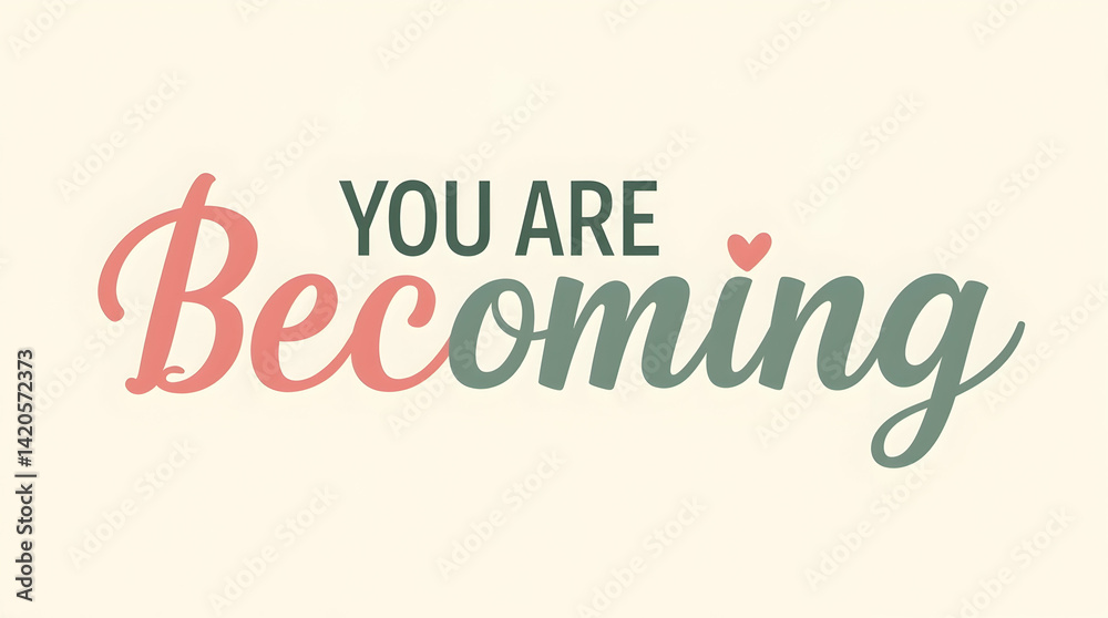 Fototapeta premium You Are Becoming in Soft Pastel Pink and Green Font