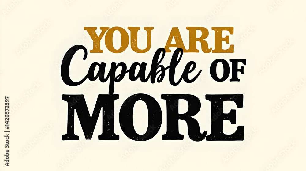 You Are Capable of More in Bold Black and Gold Typography You Are Capable of More in Bold Black and Gold Typography