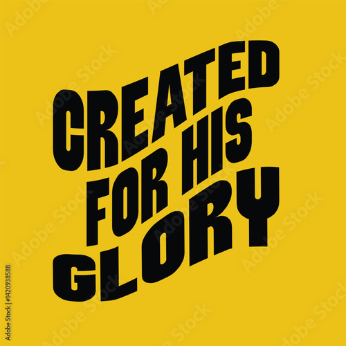 “Created for his glory”
Typography bible  Christian design vector design for T-shirt, mug, and canvas