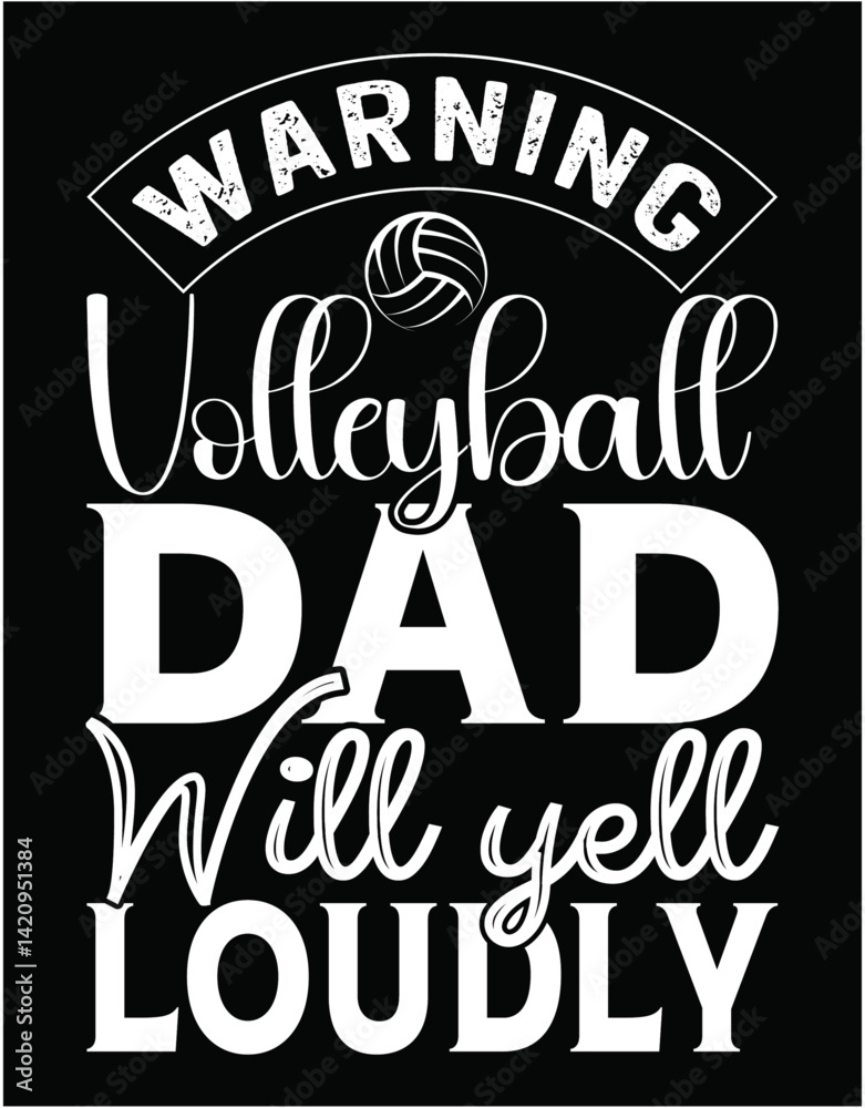 Fototapeta premium Warning Volleyball Dad Will Yell Loudly - printable editable vector art file.