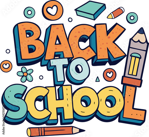Vibrant and colorful graphic design featuring the phrase "Back to School" in a playful, cartoonish font.
