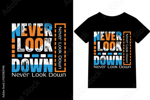 Never Look Down T-shirt Design