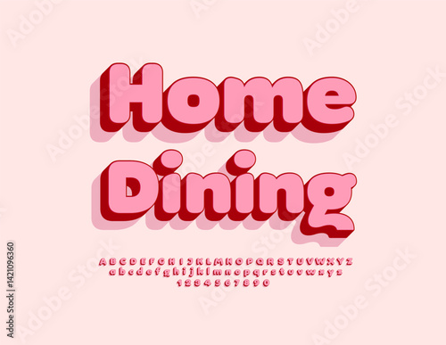 Vector Culinary badge Home Dining. Classic Round 3D Font. Cute Pink Alphabet Letters and Numbers set.