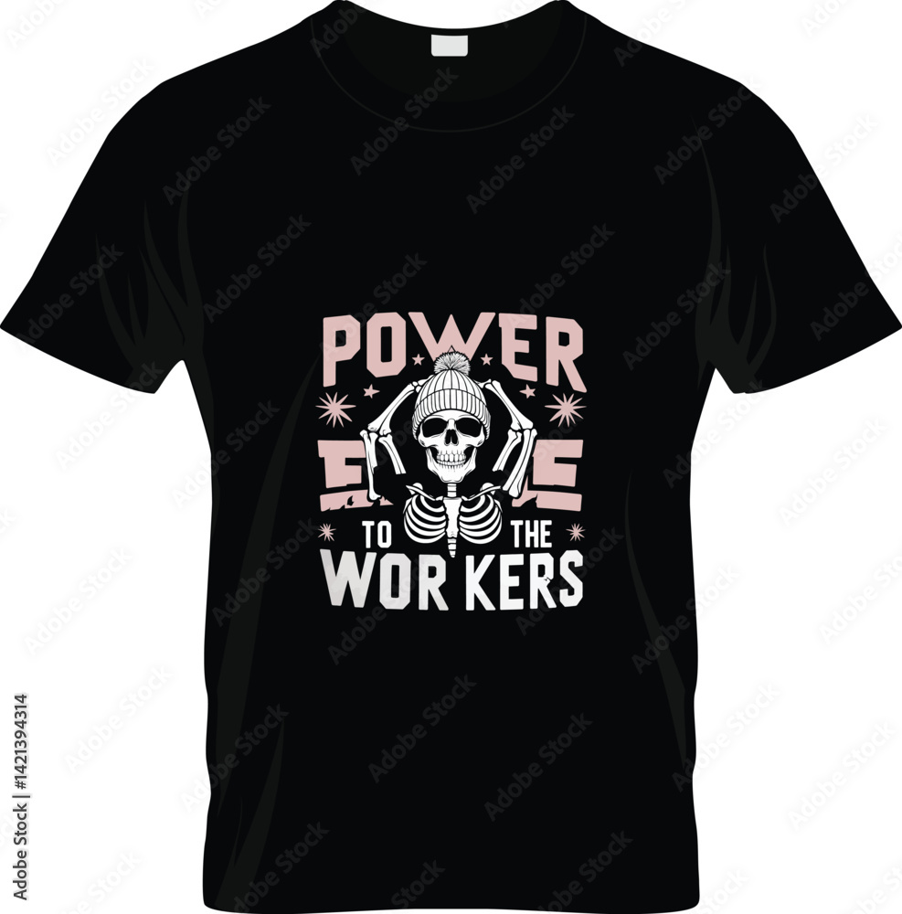 Power to the Workers T-Shirt Design with Skull Graphic Power to the Workers T-Shirt Design with Skull Graphic