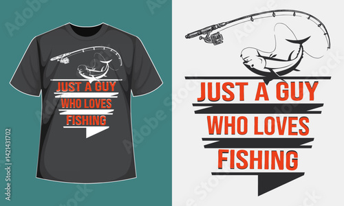 Just a guy who Loves Fishing T-Shirt