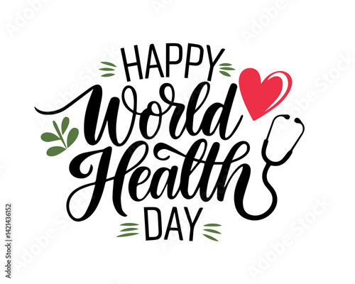 Happy World Health Day. A handwritten quote. Calligraphy. Vector illustration