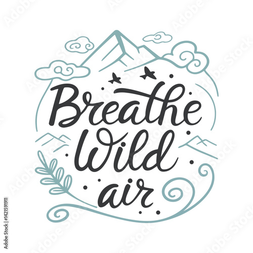 Breathe wild air vector illustration
