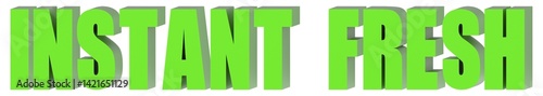 Instant Fresh - 3d text , 3d render