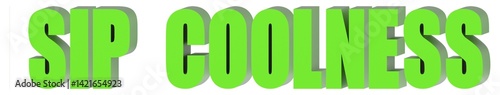Sip Coolness - 3d text , 3d render