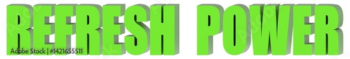 Refresh Power - 3d text , 3d render