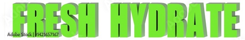 Fresh Hydrate - 3d text , 3d render
