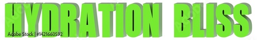 Hydration Bliss - 3d text , 3d render