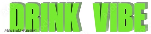 Drink Vibe - 3d text , 3d render