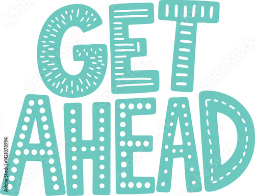 Get Ahead.