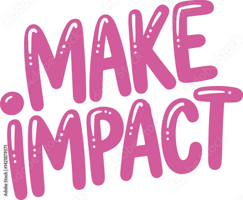 Make an Impact.