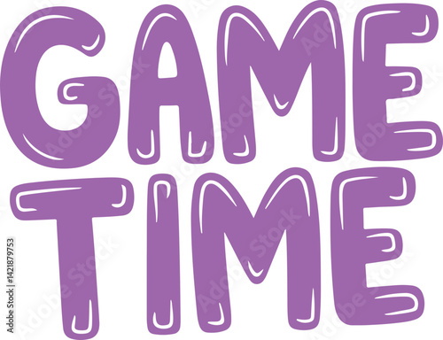 Game Time.