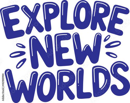 Explore New Worlds.
