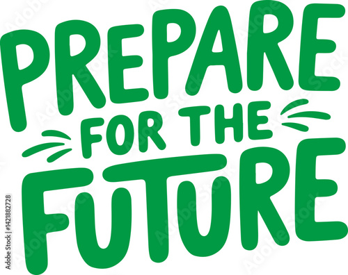 Prepare for the Future.