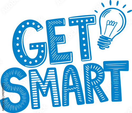 Get Smart.