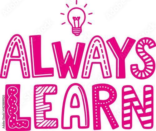 Always Learn.