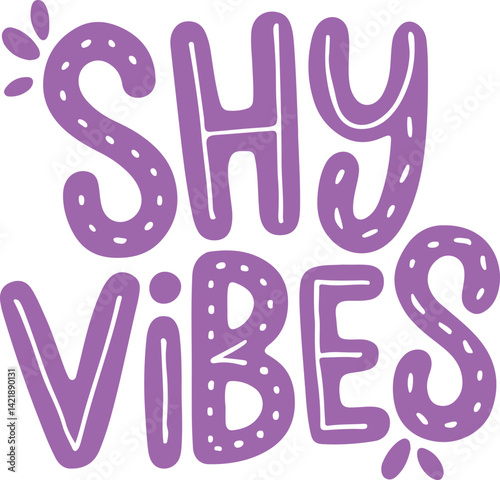 Shy Vibes.
