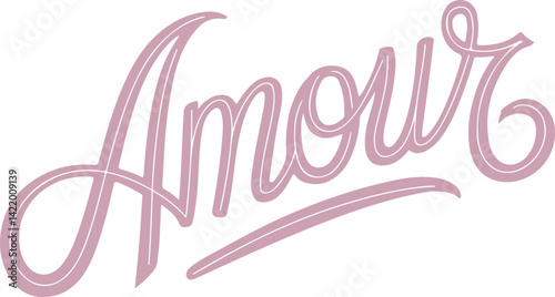 Amour - French for Love.