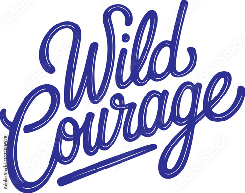 Wild Courage.
