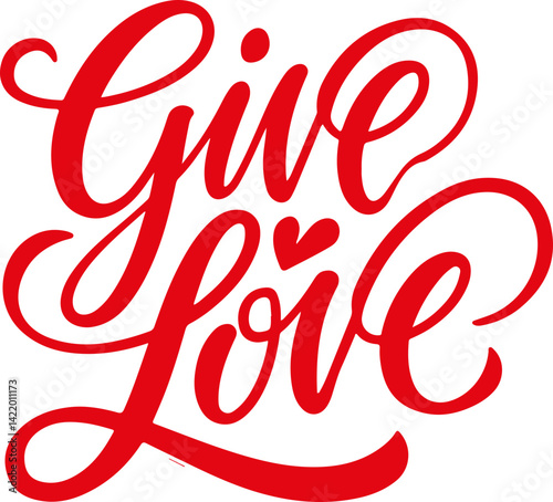 Give Love Red Lettering.