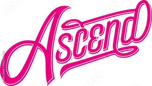 Ascend.