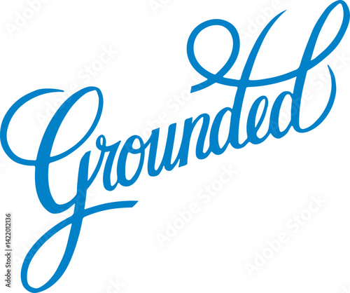 Grounded.