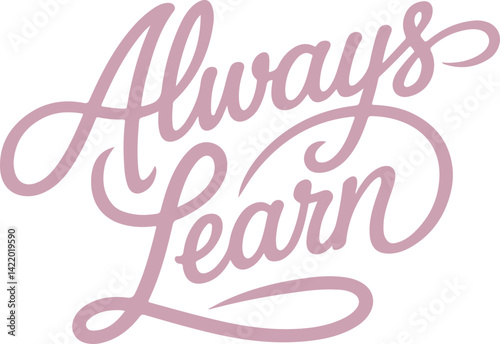 Always Learn.