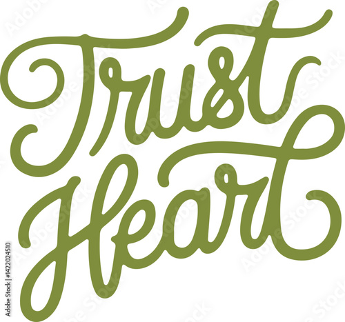 Trust Your Heart.