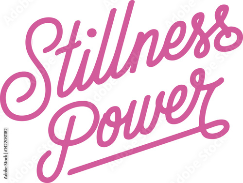 Stillness Power.