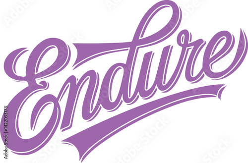 Endure.