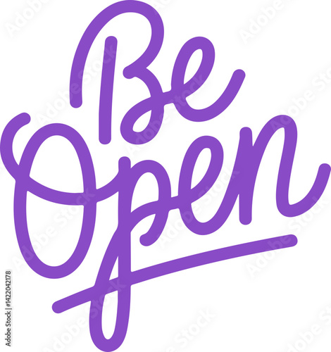 Be Open.