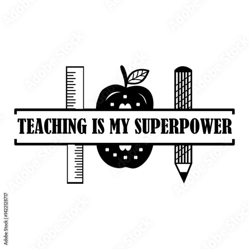 Teaching Is My Superpower svg 